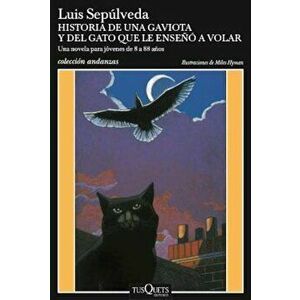 Historia de Una Gaviota y del Gato Que Le Enseaa a Volar, Paperback - Luis Sepulveda imagine