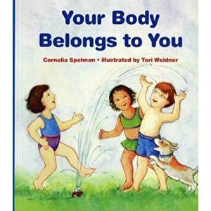 Your Body Belongs to You, Paperback - Cornelia Maude Spelman imagine