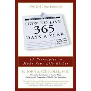 How to Live 365 Days a Year, Paperback - John A. M. D. Schindler imagine