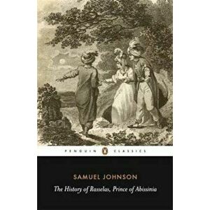 History of Rasselas, Prince of Abissinia, Paperback - Samuel Johnson imagine