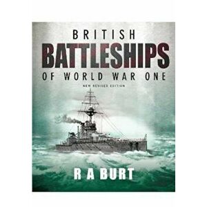 British Battleships of World War One, Hardcover - R A Burt imagine