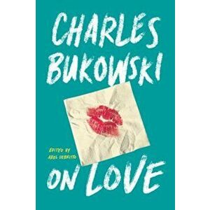 On Love, Hardcover - Charles Bukowski imagine