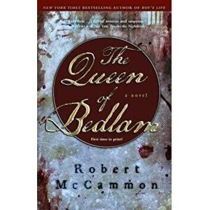 The Queen of Bedlam, Paperback - Robert McCammon imagine