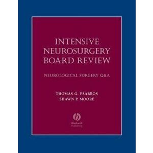 Intensive Neurosurgery Board Review: Neurological Surgery Q&A, Paperback - Thomas Psarros imagine