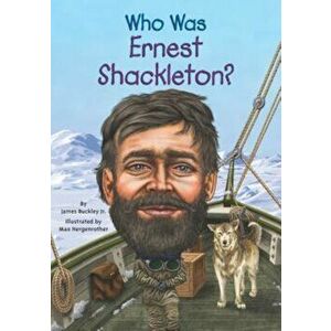 Who Was Ernest Shackleton', Paperback - James Buckley imagine
