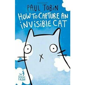 Genius Factor: How to Capture an Invisible Cat, Paperback - Paul Tobin imagine