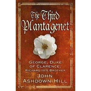 Third Plantagenet, Paperback - John Ashdown-Hill imagine