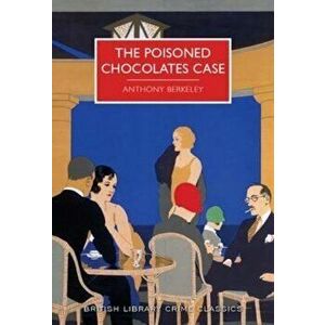 Poisoned Chocolates Case, Paperback - Anthony Berkeley imagine