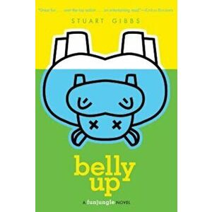 Belly Up, Paperback - Stuart Gibbs imagine
