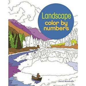 Landscape Color by Numbers, Paperback - David Woodroffe imagine