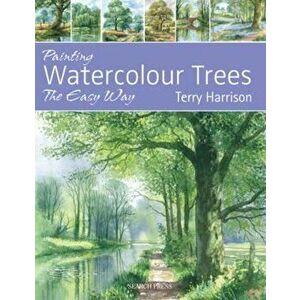 Painting Watercolour Trees the Easy Way, Paperback - Terry Harrison imagine