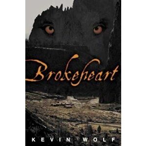 Brokeheart, Paperback - Kevin Wolf imagine