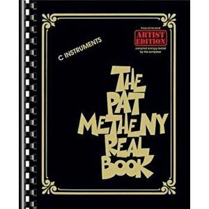 The Pat Metheny Real Book: Artist Edition C Instruments, Paperback - Pat Metheny Group imagine
