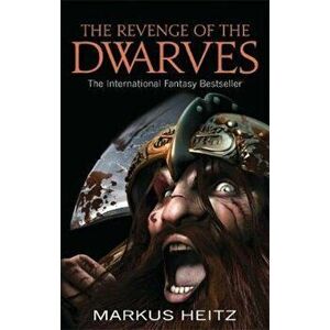 Revenge Of The Dwarves, Paperback - Markus Heitz imagine