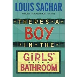 There's a Boy in the Girls' Bathroom, Paperback - Louis Sachar imagine