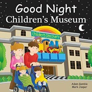 Good Night Children's Museum, Hardcover imagine