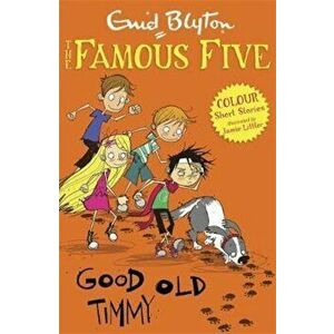 Famous Five Colour Short Stories: Good Old Timmy, Paperback - Enid Blyton imagine
