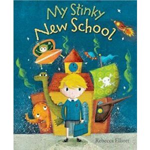 My Stinky New School, Paperback - Rebecca Elliott imagine