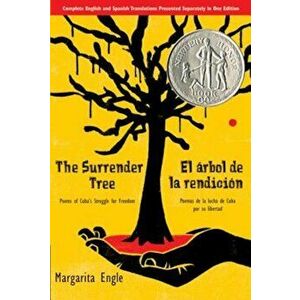 The Surrender Tree/El Arbol de La Rendicion: Poems of Cuba's Struggle for Freedom/Poemas de La Lucha de Cuba Por Su Libertad, Paperback - Margarita En imagine