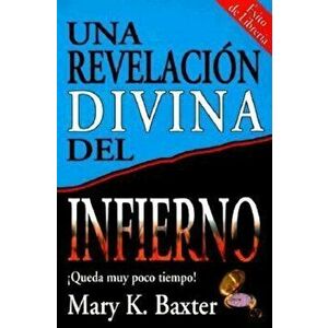 Sp-Divine Revelation of Hell, Paperback - Mary K. Baxter imagine