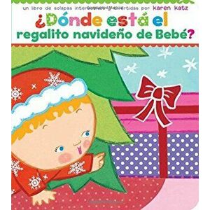 Donde Esta El Regalito Navideno de Bebe' (Where Is Baby's Christmas Present'), Hardcover - Karen Katz imagine