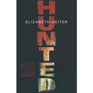 Hunted, Paperback - Elizabeth Heiter imagine