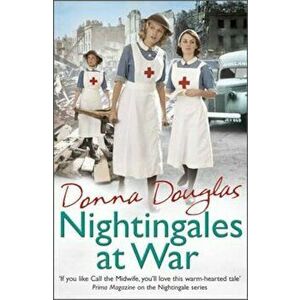 Nightingales at War, Paperback - Donna Douglas imagine