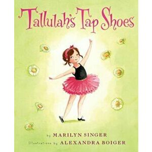 Tallulah's Tap Shoes, Hardcover - Marilyn Singer imagine