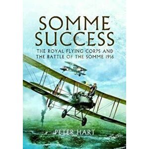 Somme Success, Paperback - Peter Hart imagine