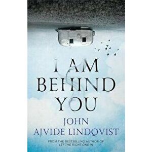 I Am Behind You, Paperback - John Ajvide Lindqvist imagine
