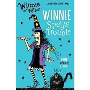 Winnie and Wilbur: Winnie Spells Trouble, Paperback - Laura Owen imagine