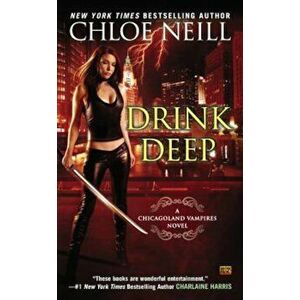 Drink Deep, Paperback - Chloe Neill imagine
