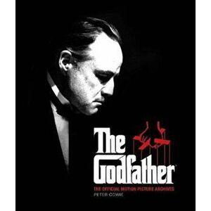 Godfather: The Official Motion Picture Archives, Hardcover - Peter Cowie imagine