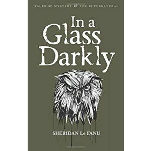 In a Glass Darkly (Tales of Mystery & the Supernatural) - Joseph Sheridan Le Fanu imagine