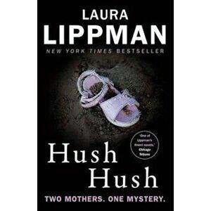Hush Hush, Paperback - Laura Lippman imagine