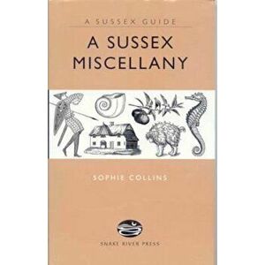 Sussex Miscellany, Hardcover - Sophie Collins imagine