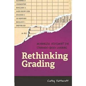 Rethinking Grading: Meaningful Assessment for Standards-Based Learning, Paperback - Cathy Vatterott imagine