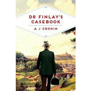 Dr Finlay's Casebook, Paperback - A. J. Cronin imagine