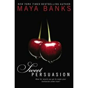 Sweet Persuasion, Paperback - Maya Banks imagine
