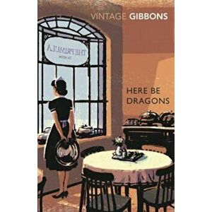 Here Be Dragons, Paperback - Stella Gibbons imagine