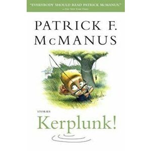Kerplunk!: Stories, Paperback - Patrick F. McManus imagine