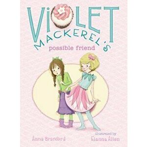 Violet Mackerel's Possible Friend, Paperback - Anna Branford imagine