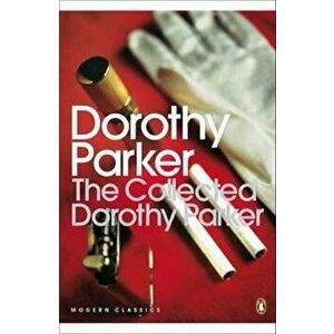 Collected Dorothy Parker, Paperback - Dorothy Parker imagine