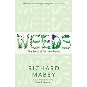 Weeds, Paperback - Richard Mabey Mabey Richard imagine