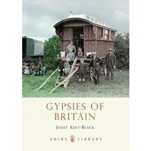 Gypsies of Britain, Paperback - Janet Keet-Black imagine