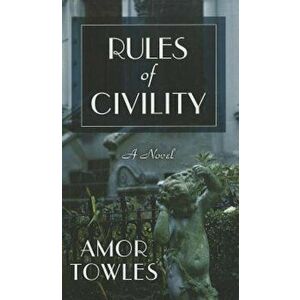 Rules of Civility, Hardcover - Amor Towles imagine