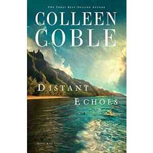 Distant Echoes, Paperback - Colleen Coble imagine
