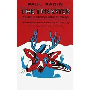 Trickster: American Indian Myth, Paperback - Paul Radin imagine
