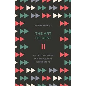 The Art of Rest, Paperback - Adam Mabry imagine