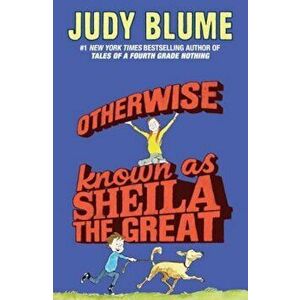 Otherwise Known as Sheila the Great, Paperback - Judy Blume imagine
